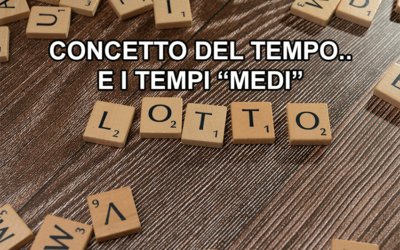 6.Concetto di tempo e tempi “medi”